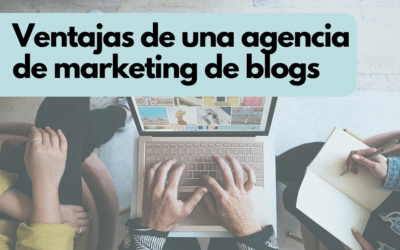 Marketing profesional de blogs: una agencia ofrece estas ventajas